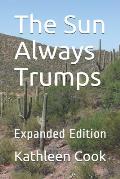 The Sun Always Trumps: Expanded Edition