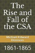 The Rise and Fall of the CSA: 1861-1865