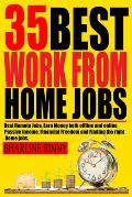 35 Best Work from Home Jobs: Best Remote Jobs, Earn money Both online and offline, Passive Income, Financial Freedom and Finding the right Home job