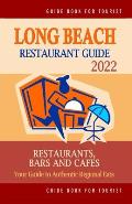 Long Beach Restaurant Guide 2022: Your Guide to Authentic Regional Eats in Long Beach, California (Restaurant Guide 2022)