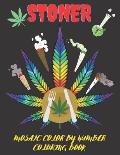Stoner Mosaic Color By Number Coloring Book: A Trippy Psychedelic Mosaic Coloring Book for 420 Weed Marijuana Lovers. (25 Color By Number Pages)