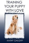 Training Your Puppy With Love: Manners for a Lifelong Companion