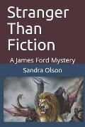 Stranger Than Fiction: A James Ford Mystery