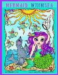 Mermaid Whimsea: Whimsical Mermaids to color by Deborah Muller