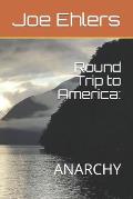 Round Trip to America: Anarchy