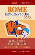 Rome Restaurant Guide 2022: Your Guide to Authentic Regional Eats in Rome, Italy (Restaurant Guide 2022)