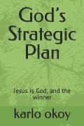 God's Strategic Plan: Jesus is God, and the winner