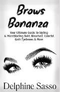 Brows Bonanza: Your Ultimate Guide To Styling & Microblading Bold, Bleached, Colorful, Goth Eyebrows & More