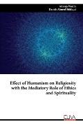 Effect of Humanism on Religiosity with the Mediatory Role of Ethics and Spirituality