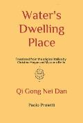 Water's Dwelling Place: Qi Gong Nei Dan