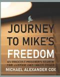 Journey to Mike's Freedom: An Innocent Prisoner's Search for Justice and Inner Peace