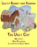 Levity Rabbit and Friends: The Ugly Cat