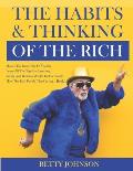 The Habits And Thinking Of The Rich: Master The Inner Play Of Wealth - Learn All The Tips For Investing, Saving And Building Wealth In The World - Boo