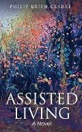 Assisted Living / A Novel