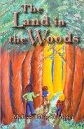 The Land in the Woods: Adventures in Eridu, Book I