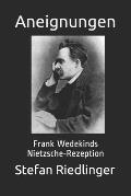 Aneignungen: Frank Wedekinds Nietzsche-Rezeption