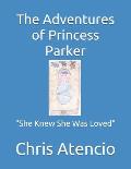 The Adventures of Princess Parker: She Knew She Was Loved