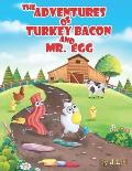 The Adventures of Turkey Bacon, and Mr. Egg
