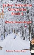 Esther Valentine Chronicles: White Snow Angel