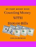 Couning Money with $100.00: Counting to 1,000.00 with 100.00 bill /8.5x11'/ /27 counting money pages/
