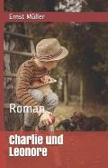 Charlie und Leonore: Roman