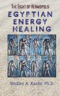 Egyptian Energy Healing: The Eight of Hermopolis