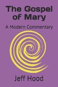 The Gospel of Mary: A Modern Commentary
