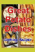 Great Potato Dishes: Cooking Recipes