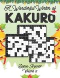 A Wonderful Winter of Kakuro Bonus Round 5 Volume 5: Play Kakuro Japanese Puzzle Game Book Numbers Mathematical Cross Sums Addition Based Logic Challe