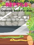 Reptile Coloring Book for Kids: A Collection Of Coloring Page Toddlers & Kids 50 Favorite Reptiles Turtles, Lizard, Crocodiles, Alligators, Anaconda a