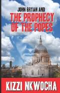 John Bryan And The Prophecy of The Popes