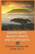 Safari Ants, Baggy Pants and Elephants: A Kenyan Odyssey