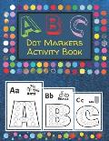 Dot Markers Activity Book: 8.5 x 11 dot marker ABC alphabet activity book for kids