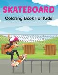 SkateBoard Coloring Book for Kids: A Coloring Activity Book for Skateboarding boys and girls Who Love to Color Skate Board. Vol-1