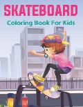 SkateBoard Coloring Book for Kids: A Kids Coloring Book of 50 Stress Relief Skate Board Coloring Page Designs for Teens Boys and Girls Love to Color.