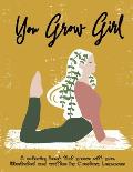 You Grow Girl: A coloring book that grows with you.