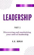 Leadership: PART 2: Discovering and maximizing your seed of leadership