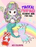 Magical Mermaid Coloring Book For Kids: 150 Coloring Pages, Mermaid Coloring books, Underwater World, With Creative Coloring, Perfect Gift For Childre