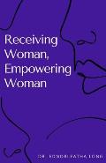 Receiving Woman, Empowering Woman