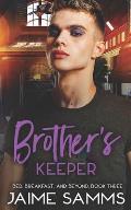 Brother's Keeper: Bed, Breakfast, and Beyond Book Three