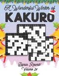 A Wonderful Winter of Kakuro Bonus Round Volume 21: Play Kakuro Japanese Puzzle Game Book Numbers Mathematical Cross Sums Addition Based Logic Challen
