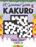 A Wonderful Winter of Kakuro Bonus Round Volume 25: Play Kakuro Japanese Puzzle Game Book Numbers Mathematical Cross Sums Addition Based Logic Challen