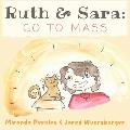 Ruth and Sara: Go to Mass
