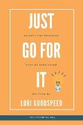 Just Go For It: Launch The Business, Step by Step Guide