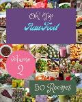 Oh! Top 50 Raw Food Recipes Volume 2: Cook it Yourself with Raw Food Cookbook!