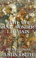 With Woe and Wonder I Remain