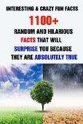 Interesting & Crazy Fun Facts: 1100+ Random And Hilarious Facts That Will Surprise You Because They Are Absolutely True