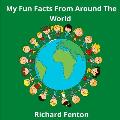 My Fun Facts From Around The World