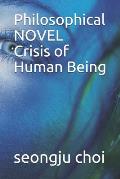 Philosophical NOVEL Crisis of Human Being