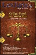 C?digo Penal de Puerto Rico y Leyes Penales Especiales.: Ley N?m. 146 de 30 de julio de 2012, seg?n enmendada y Leyes Penales Especiales de Puerto Ric